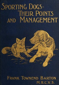 Sporting Dogs: Their Points and Management in Health and Disease