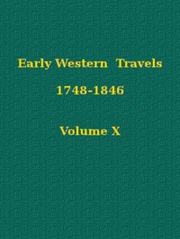 Hulme's Journal, 1818-19; Flower's Letters from Lexington and the Illinois, 1819; Flower's Letters from the Illinois, 1820-21; and Woods's Two Years' Residence, 1820-21