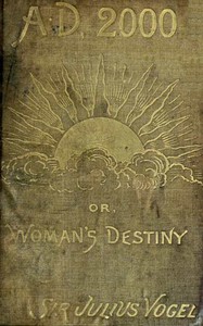 Anno Domini 2000; or, Woman's Destiny