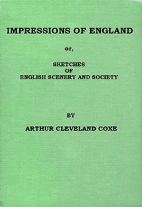 Impressions of England; or, Sketches of English Scenery and Society
