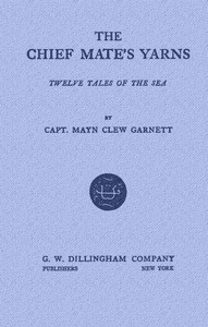 The Chief Mate's Yarns: Twelve Tales of the Sea
