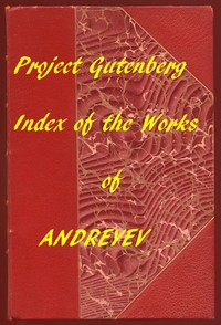 Index of the Project Gutenberg Works of Leonid Andreyev