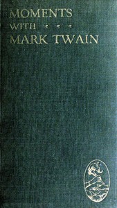 Moments with Mark Twain