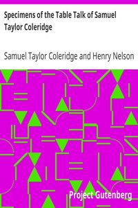 Specimens of the Table Talk of Samuel Taylor Coleridge