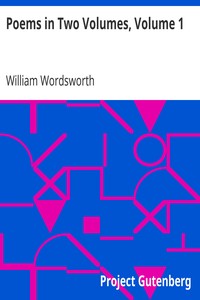 Poems in Two Volumes, Volume 1
