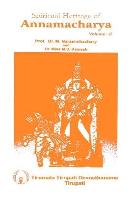 Spiritual Heritage Of Annamacharya Vol II Prof. Dr. M. Narasimhachary